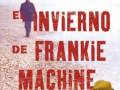 El invierno de Frankie Machine, Don Winslow. Un libro que combina suspense y drama con un protagonista misterioso en una historia de amor, traición y venganza.