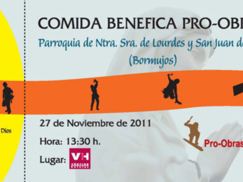 Comida benéfica Pro-Obras en la Parroquia de Ntra. Sra. de Lourdes y San Juan de Dios, Bormujos, el 27 de noviembre de 2011, a las 13:30 h. Donativo: 25,00 €.