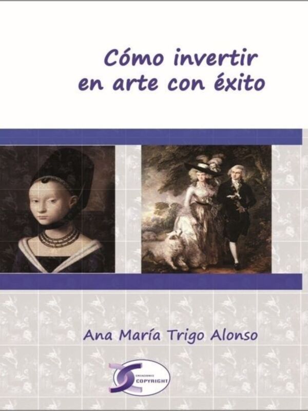 Guía sobre inversión en arte con éxito, por Ana María Trigo Alonso.