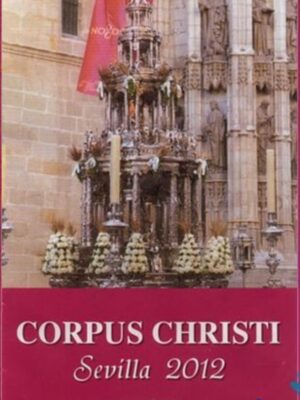 Este jueves es la Solemnidad del Corpus Cristi en Sevilla: Alabado sea Jesús Sacramentado, sea por siempre Bendito y Alabado.
