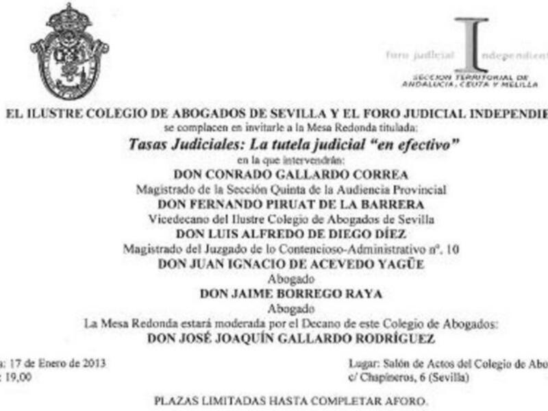 Invitación a la Mesa Redonda sobre Tasas Judiciales, organizada por el Ilustre Colegio de Abogados de Sevilla y el Foro Judicial Independiente, el 17 de enero de 2013.