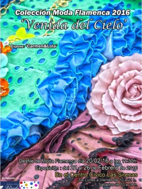 Colección Moda Flamenca 2016: 'Venida del del Cielo' en el Centro Cívico Las Sirenas, 20/02/16 a las 11:30h.