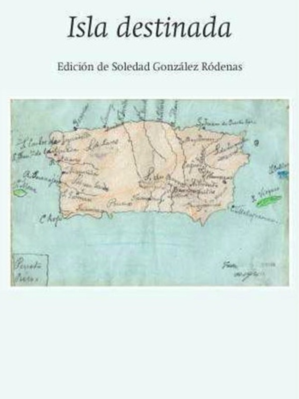Portada del libro 'Isla destinada' de Juan Ramón Jiménez, con un mapa histórico de la isla de Cuba en el fondo.