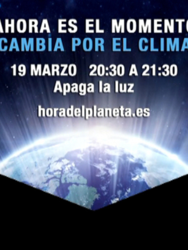 Evento de la Hora del Planeta: 19 de marzo, 20:30 a 21:30. Apaga la luz para cambiar el clima. www.horadelplaneta.es