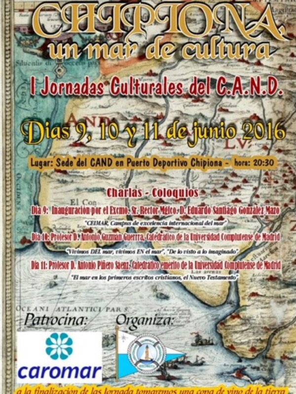 I Jornadas Culturales del C.A.N.D. en Puerto Deportivo Chipiona, organizadas por el C.A.N.D., con charlas y colegiados el 9, 10 y 11 de junio de 2016, patrocinadas por Caromar.
