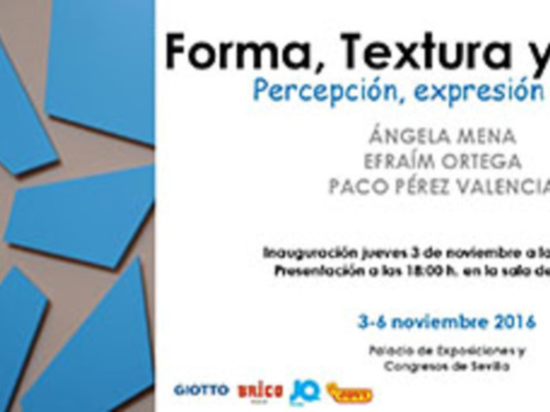 Invitación a la exposición 'Forma, Textura y Color' en el Palacio de Exposiciones y Congresos de Sevilla, del 3 al 6 de noviembre de 2016.