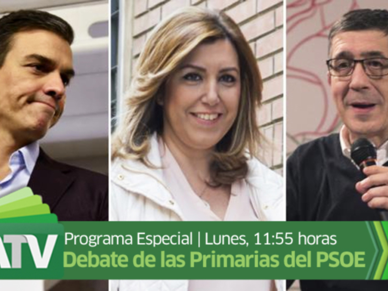 Debate de las Primarias del PSOE en ATV, lunes a las 11:55 horas.