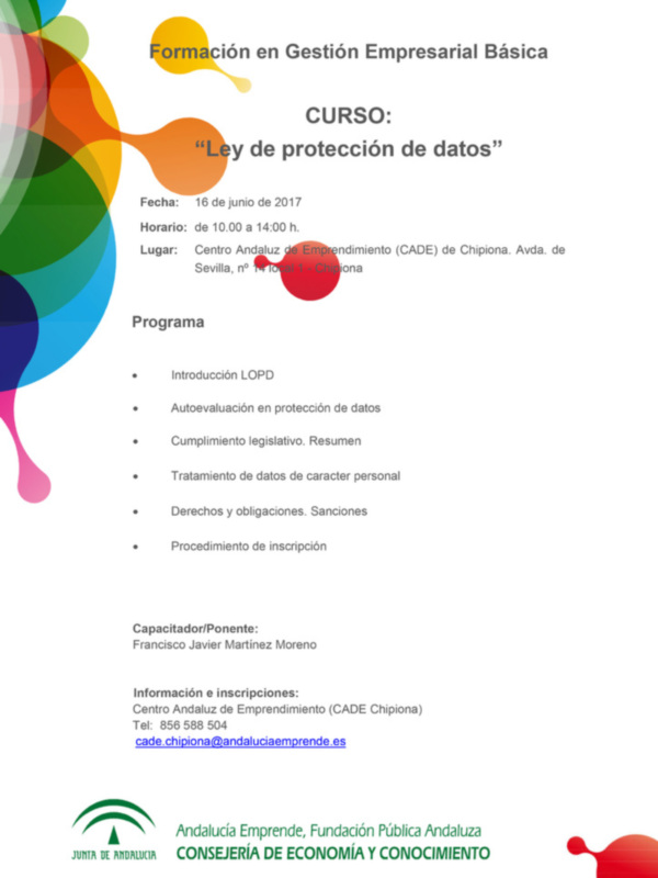 Formación en Gestión Empresarial Básica sobre la Ley de Protección de Datos, impartida por Francisco Javier Martínez Moreno en el Centro Andaluz de Emprendimiento de Chipiona, el 16 de junio de 2017, de 10:00 a 14:00 h.