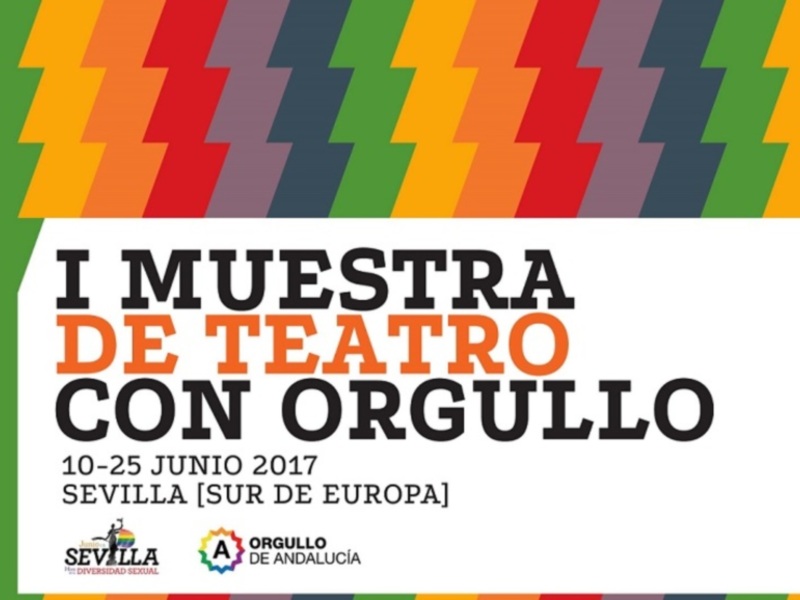 I Muestra Teatral de Orgullo, Sevilla, 10-25 junio 2017, Sur de Europa.