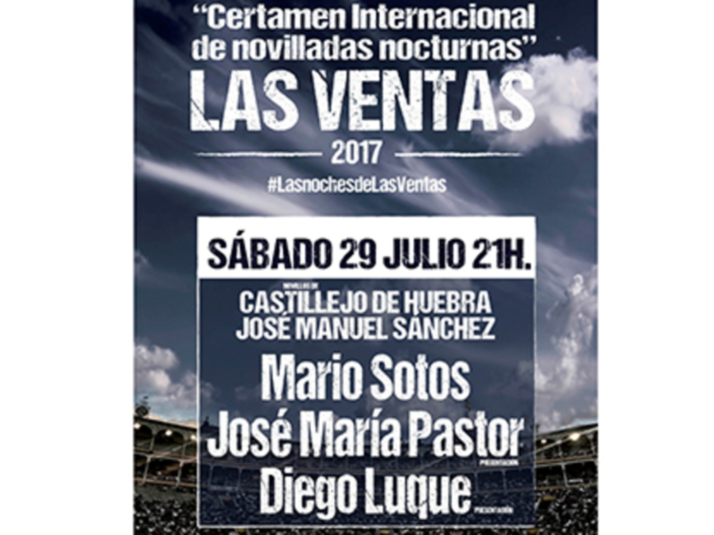 Certamen Internacional de Novilladas Nocturnas en Las Ventas, 29 de julio de 2017, a las 21:00 horas, con José Manuel Sánchez, Mario Sotos y Diego Luque como novilleros.