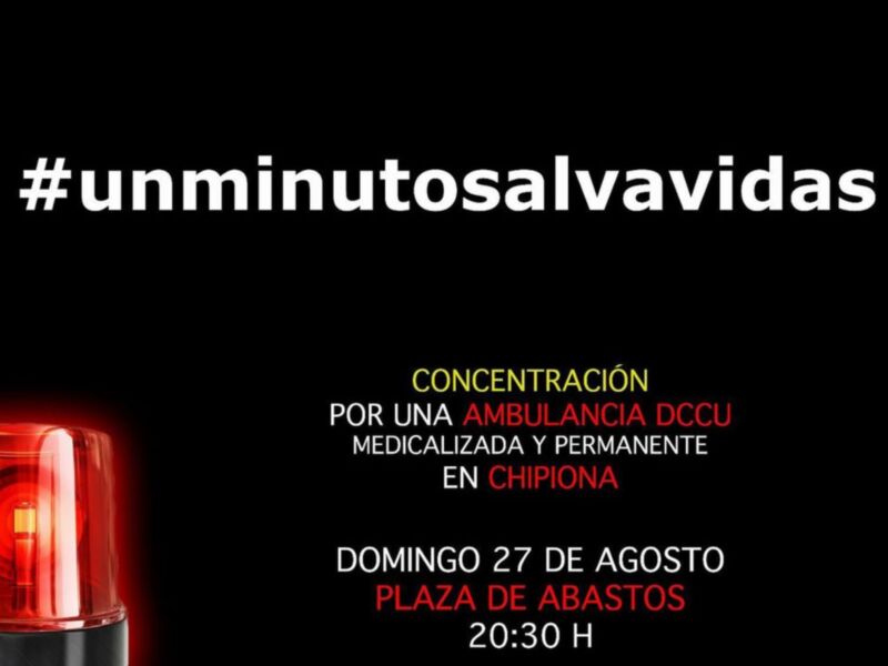 Concentración por una ambulancia DCCU medicalizada y permanente en Chipiona. Domingo 27 de agosto, 20:30 h.