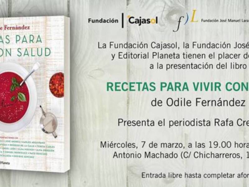 Presentación del libro 'Recetas para vivir con salud' de Dra. Odile Fernández, en Fundación Cajasol, el 7 de marzo a las 19:00 horas.