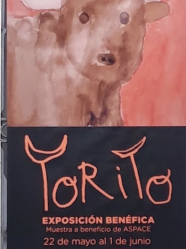 Cartel de exposición benéfica 'Torito' en Sevilla, del 22 de mayo al 1 de junio, a beneficio de ASPACE.