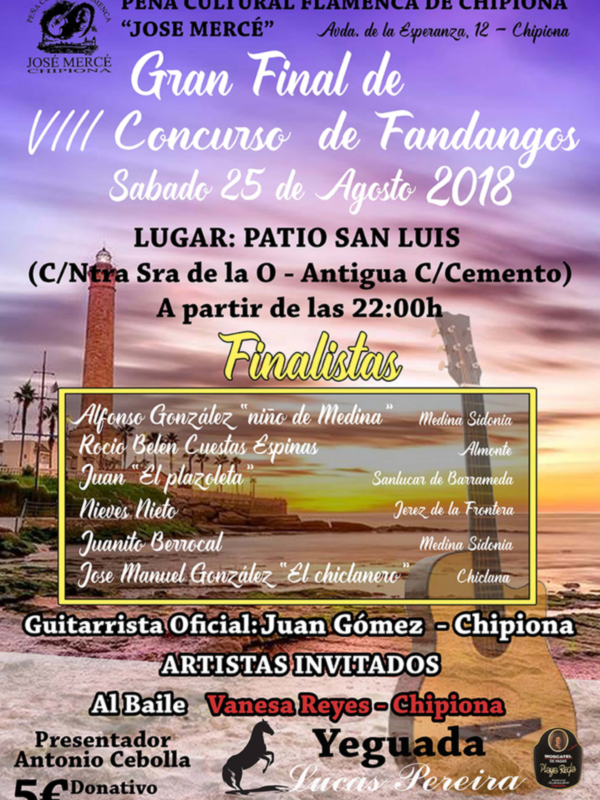 Gran Final de VII Concurso de Fandangos de Chipiona, 25 de agosto de 2018, en el Patio San Luis, con guitarra oficial de Juan Gómez y artistas invitados.