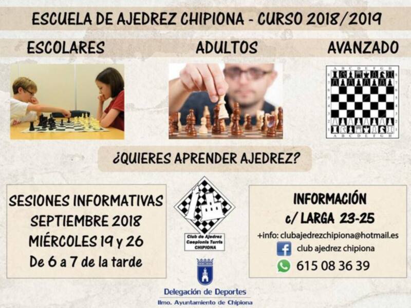 Escuela de Ajedrez Chipiona - Curso 2018/2019. Sesiones informativas miércoles 19 y 26 de septiembre. De 6 a 7 de la tarde. Para escolares, adultos y avanzado. Información: clubajedrezchipiona@hotmail.es