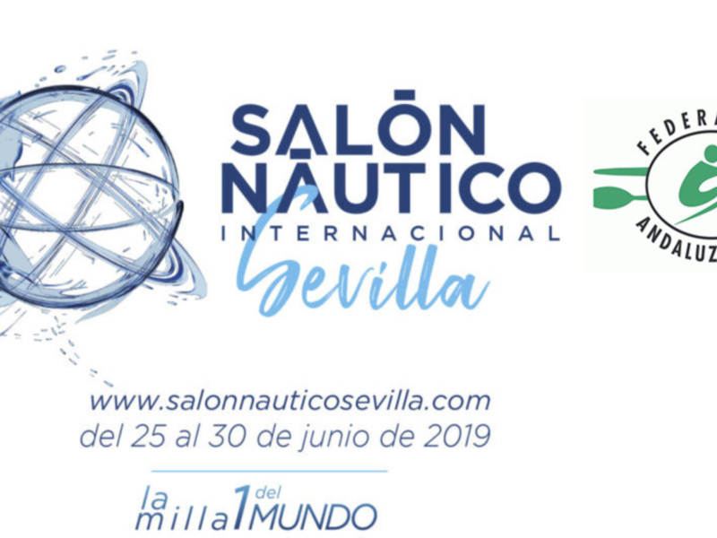 Salón Náutico Internacional de Sevilla 2019. Del 25 al 30 de junio. www.salonnauticosevillacom