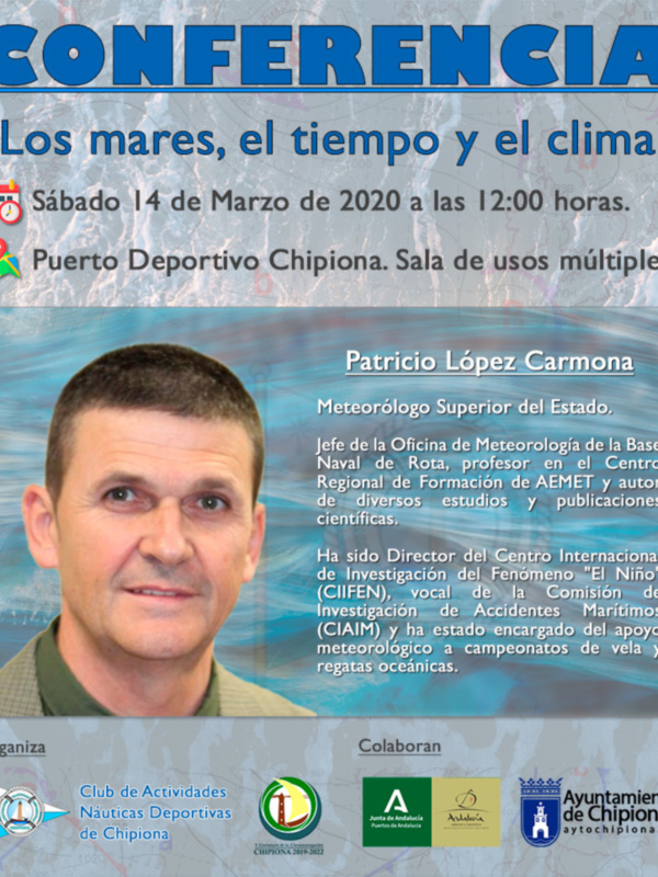 Conferencia sobre el clima y los mares, con Patricio López Carmona, meteorólogo superior, el 14 de marzo de 2020 a las 12:00 en el Puerto Deportivo de Chipiona.