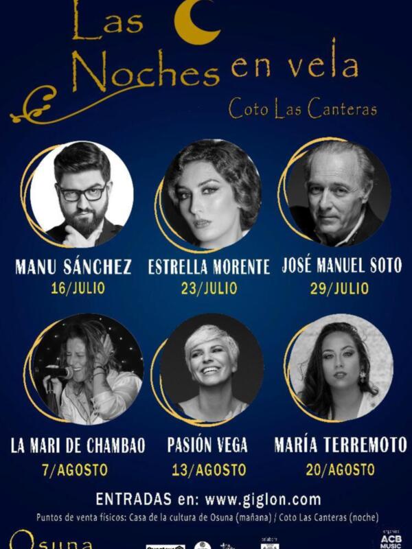 Conciertos de 'Noches en vela' en Coto Las Canteras, Osuna, con Manu Sánchez, Estrella Morente, José Manuel Soto, La Mari de Chambao, Pasion Vega y María Terremoto. Fechas: 16, 23 y 29 de julio, y 7, 13 y 20 de agosto.