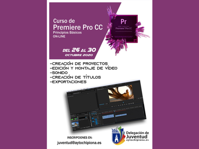 Curso de Premiere Pro CC en línea, del 26 al 30 de octubre de 2020. Incluye creación de proyectos, edición y montaje de video, sonido, creación de títulos y exportaciones. Inscripciones en juventud@aytochipiona.es.