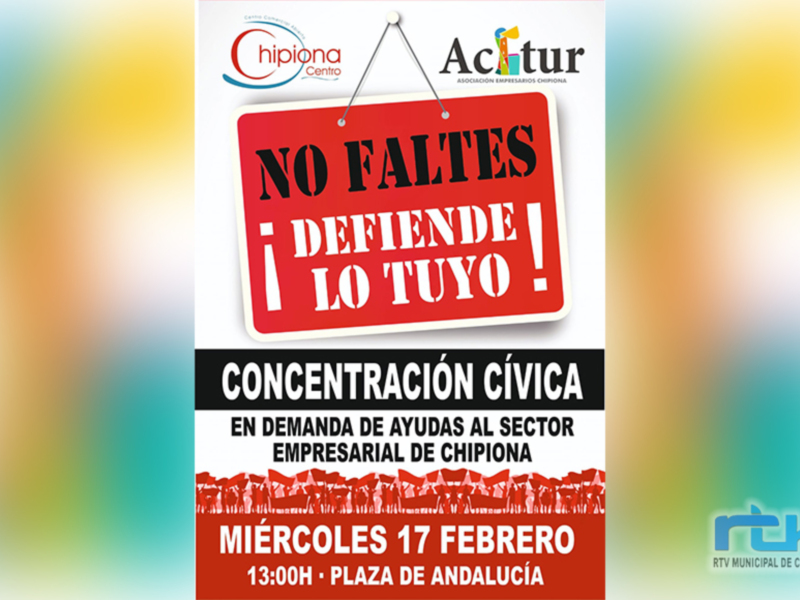 Convocatoria a concentración cívica el miércoles 17 de febrero a las 13:00 en la Plaza de Andalucía, Chipiona, para exigir ayudas al sector empresarial.