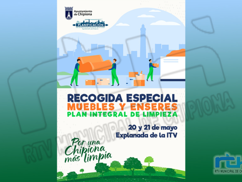 Plan Municipal de Limpieza en Chipiona, destacando la recolección especial de muebles y ensenares el 20 y 21 de mayo. Logotipo del Ayuntamiento de Chipiona y slogan 'Más Limpieza'.