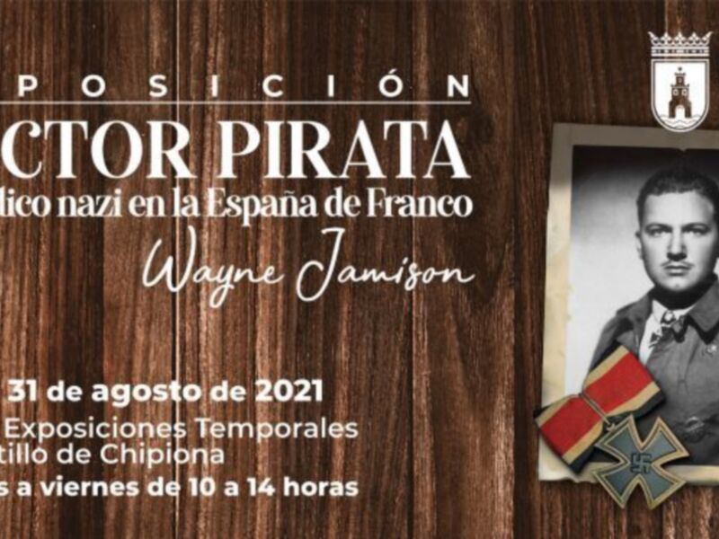 Exposición 'Doctor Pirata': un médico nazi en la España de Franco. Del 2 al 31 de agosto de 2021 en la Sala de Exposiciones del Castillo de Chipiona.