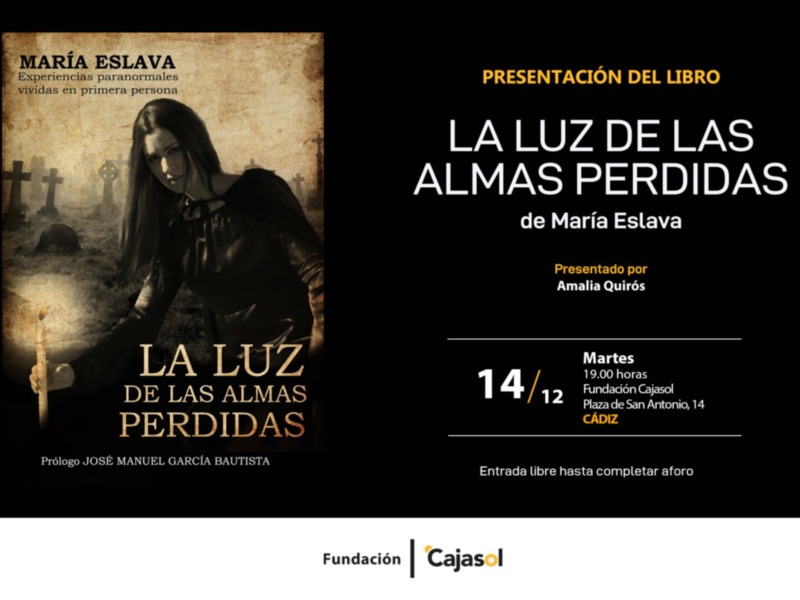 Presentación del libro 'La Luz de las Almas Perdidas' de María Eslava en la Fundación Cajasol, Cádiz, el martes 14 de diciembre a las 19:00 horas. Entrada libre hasta completar aforo.