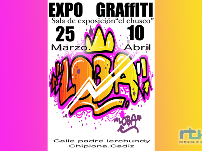 Exposición de Graffiti en la Sala de Exposiciones 'El Chusco' del 25 al 10 de Marzo en Chipiona, Cádiz.