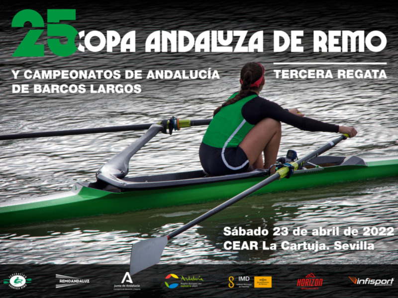 25ª Copa Andaluza de Remo y Campeonatos de Andalucía de Barcos Largos. Sábado 23 de abril de 2022 en CEAR La Cartuja, Sevilla.