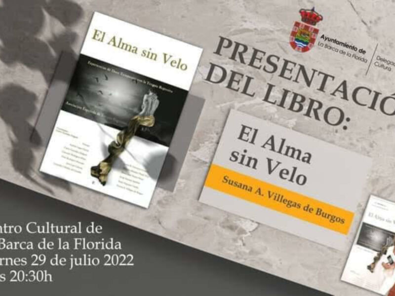 Presentación del libro 'El Alma sin Velo' de Susana A. Villegas de Burgos en el Centro Cultural de La Barca de la Florida, el viernes 29 de julio a las 20:30h.