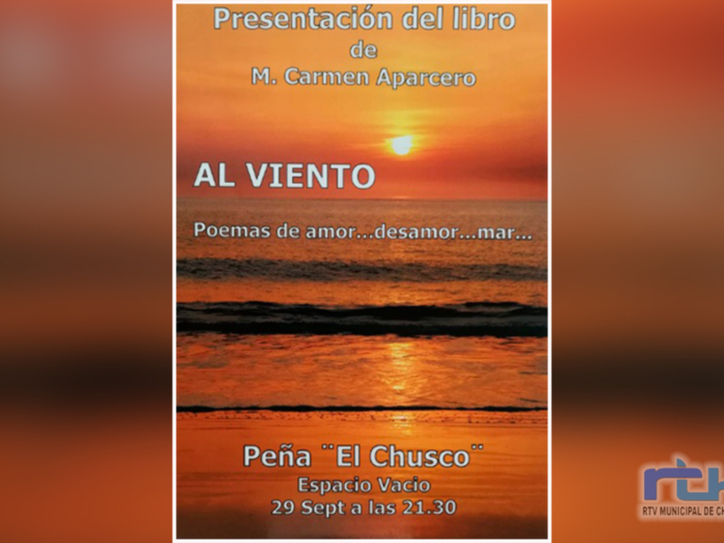Presentación del libro 'Al Viento' de M. Carmen Aparcero, con poemas de amor y desamor, evento en Peña 'El Chusco' el 29 de septiembre a las 21:30 en Espacio Vacio, organizado por RTVMunicipal de Chipiona.