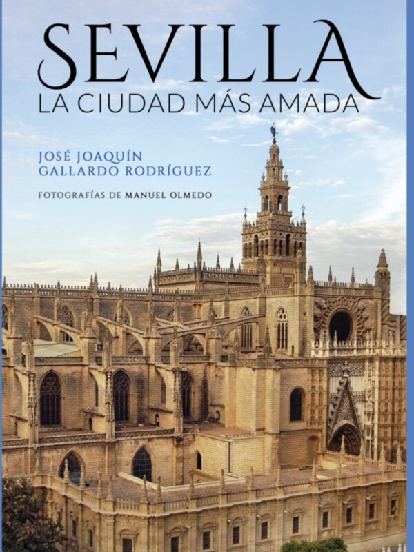 “Sevilla, la ciudad más amada’, primer libro de José Joaquín Gallardo