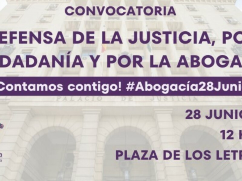 Convocatoria para la defensa de la justicia, la ciudadanía y la abogacía en Sevilla el 28 de junio de 2023 en la Plaza de los Letrados.