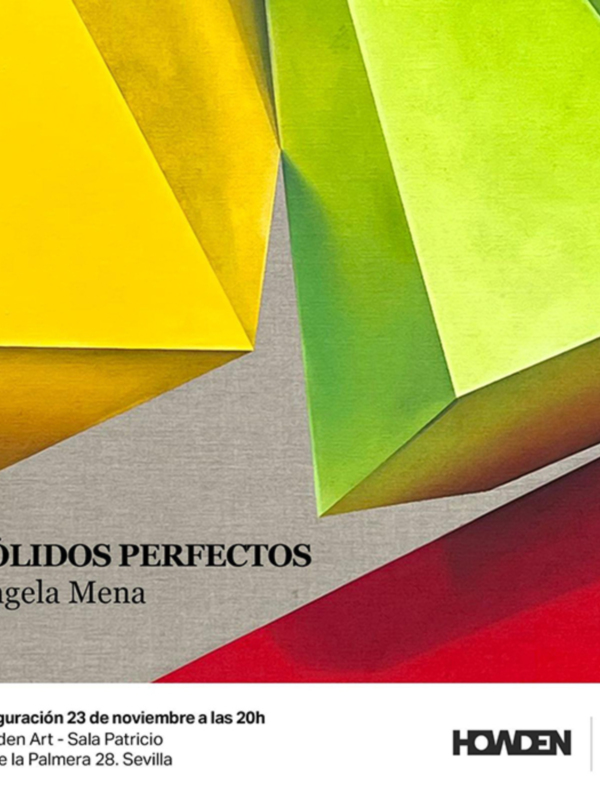 Ángela Mena presenta exposición  "Sólidos perfectos" jueves 23 de noviembre a las 20:00 horas en Howden Art Sala Patricio avenida de la Palmera 28.