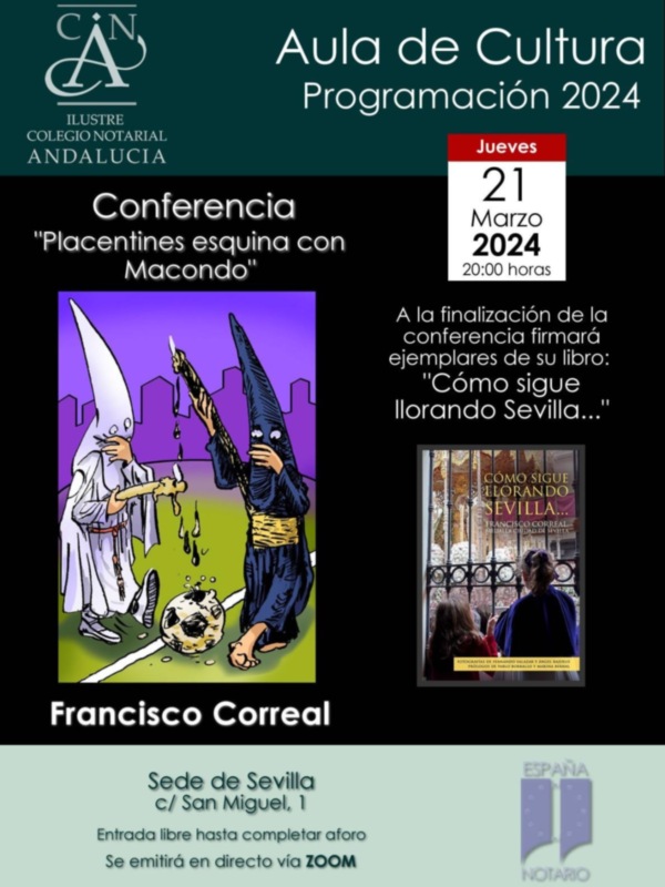Conferencia sobre 'Cómo sigue llorando Sevilla' por Francisco Correal el 21 de marzo a las 20:00 en el Aula de Cultura del Colegio Notarial de Andalucía.