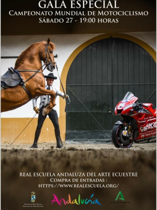 Real Escuela Andaluza del Arte Ecuestre Gala Especial Campeonato Mundial de Motociclismo. Sábado 27, 19:00 horas. Real Escuela Andaluza del Arte Ecuestre. Compártela de entradas: www.realeescuela.org.