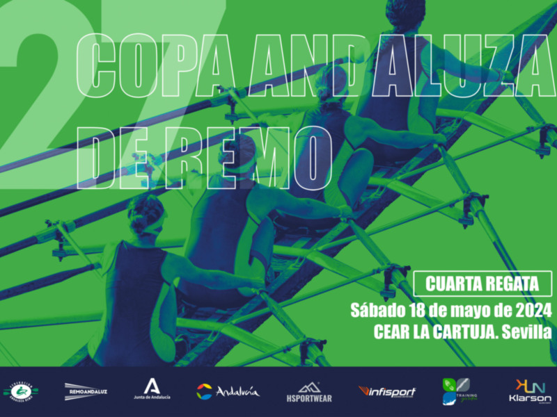 Copa Andalucía de Remo 2024. Sábado 18 de mayo. CEAR La Cartuja, Sevilla.