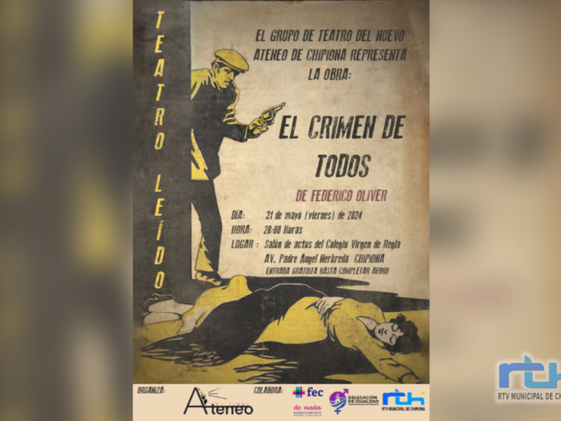Afiche del teatro 'El Crimen de Todos' por Federico Oliver, representado por el Ateneo de Chipiona el 31 de mayo de 2024 a las 20:00 horas en el Salón de Actos del Colegio Virgen de Regla.