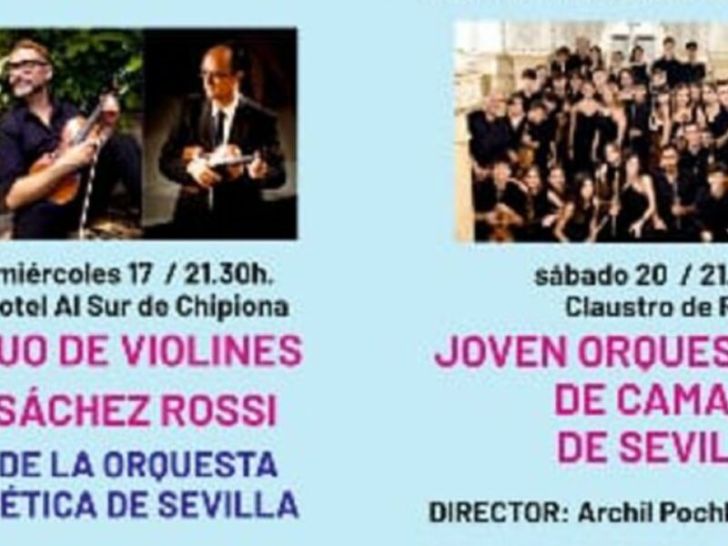Concierto de música clásica: Duo de Violines Sánchez Rossi y Joven Orquesta de Cámara de Sevilla, en el Hotel Al Sur de Chipiona y el Claustro de Regla, Sevilla.