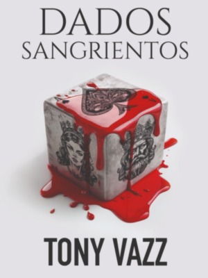 Nueva novela , Dados Sangrientos de Tony Vazz