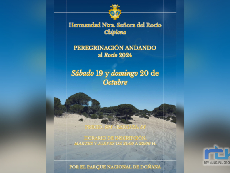 Anuncio de la Peregrinación al Rocío 2024 organizada por la Hermandad Ntra. Señora del Rocío de Chipiona. Inscríbete los martes y jueves de 21:00 a 22:00 en el Parque Nacional de Doñana. Precio: 5€. Barcaza: 5€.