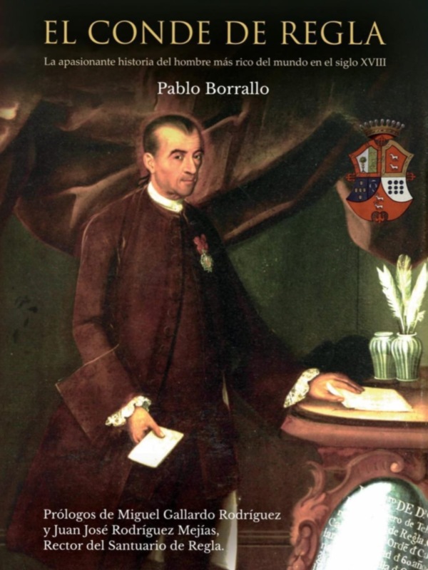 Portada del libro 'El Conde de Regla' de Pablo Borrallo, con un retrato del conde en el centro y su escudo de armas en la parte superior derecha.
