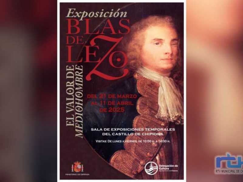Exposición de Blas de Lezo en Chipiona del 31 de marzo al 11 de abril de 2025.