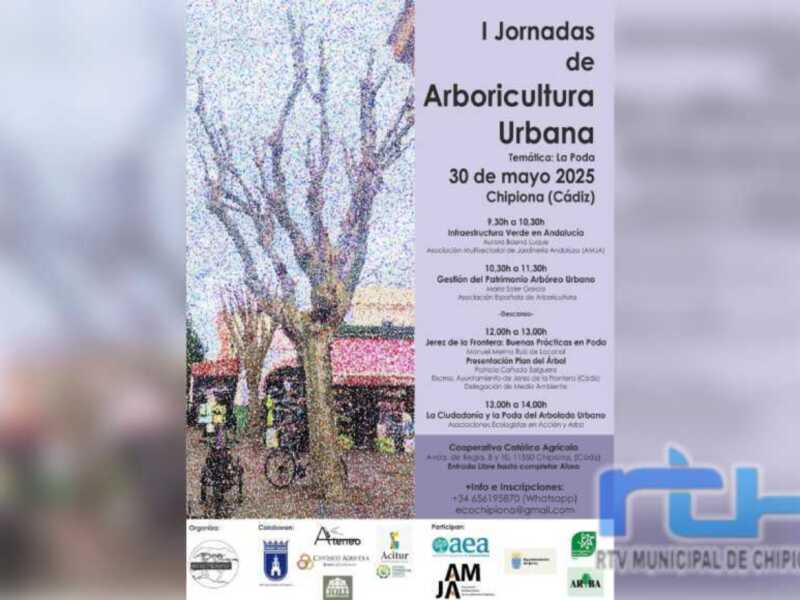 I Jornadas de Arboricultura Urbana, Chipiona, 30 de mayo 2025. Tema: La Poda. Programa y detalles en el cartel.