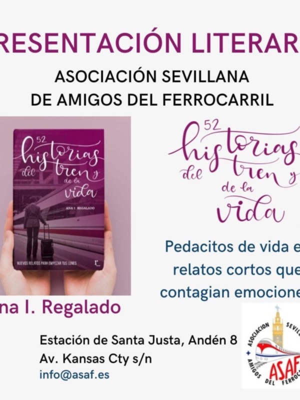 Presentación literaria: '52 historias del tren y de la vida' por Ana I. Regalado. Asociación Sevillana de Amigos del Ferrocarril. Estación de Santa Justa, Andén 8.
