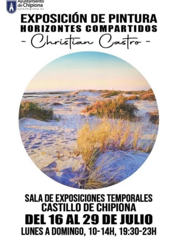 Exposición de pintura 'Horizontes Compartidados' por Christian Castro. Del 16 al 29 de julio en la Sala de Exposiciones Temporales del Castillo de Chipiona.