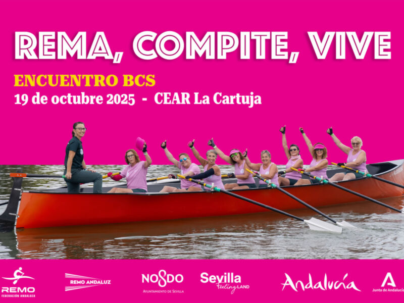 Rema, compite y vive en el Encuentro BCS 2025. Sábado 19 de octubre en el CEAR La Cartuja, organizado por REMO Andaluz.