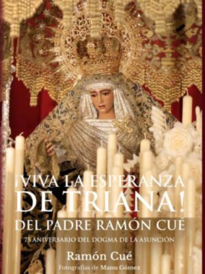 El nuevo libro sobre la Esperanza de Triana en 21 noticias