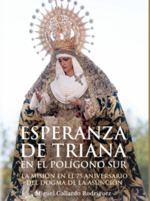 Este martes dos nuevos libros sobre la Esperanza de Triana en el mercado 
