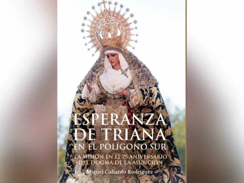 Una portada de un libro titulado "Esperanza de Triana" con una imagen de la Virgen María y texto que indica su dedicación a un 75º aniversario en el Polígono Sur.